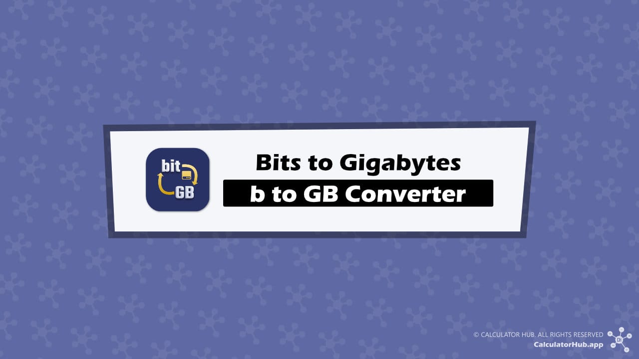 Bits (b) to Gigabytes (GB) Converter