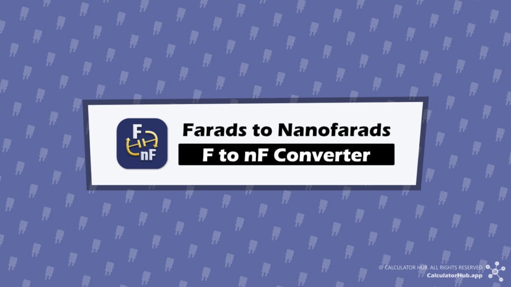 Farads (F) to Nanofarads (nF) Converter